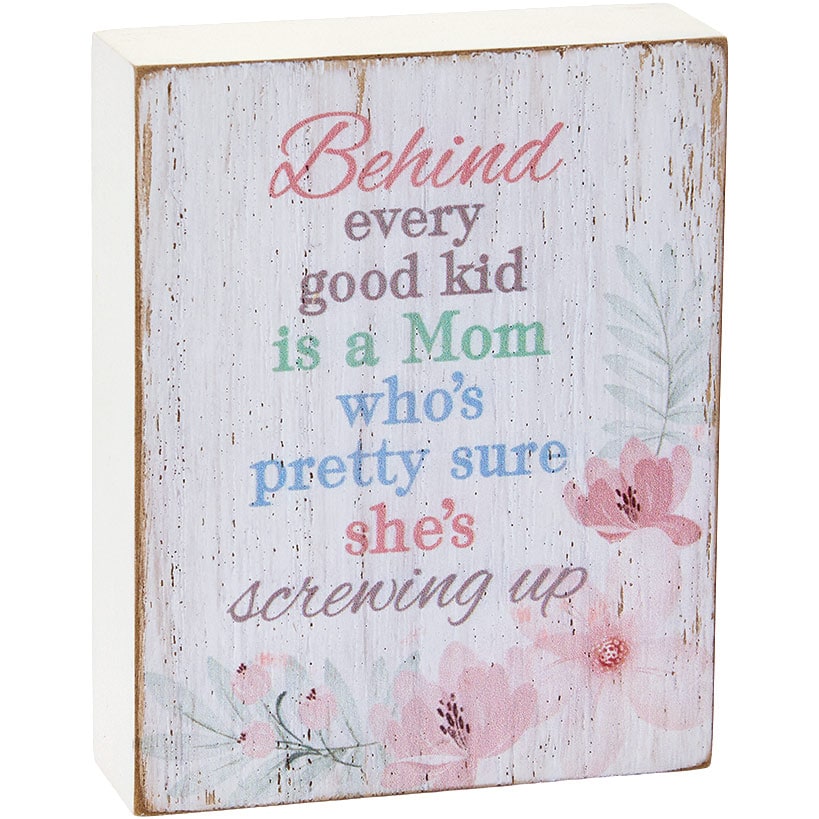 Mother's Day Floral Block Sign With Humorous Sentiment