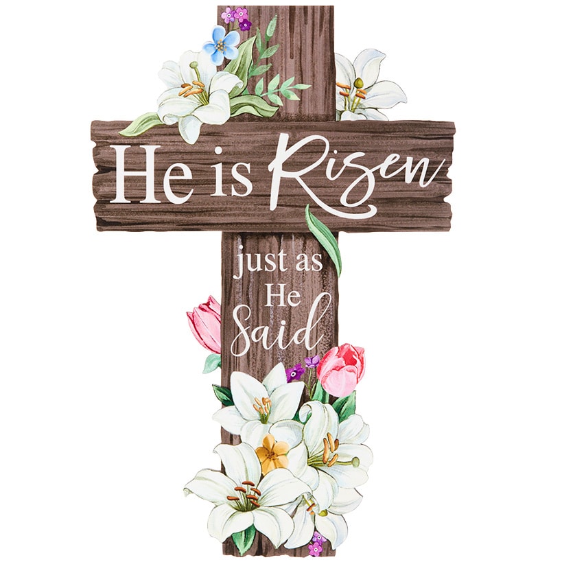 He Is Risen Just As He Said - Easter Wall Cross